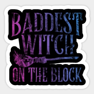 Baddest Witch on the Block - Pagan Witchcraft - Halloween Spooky Sticker